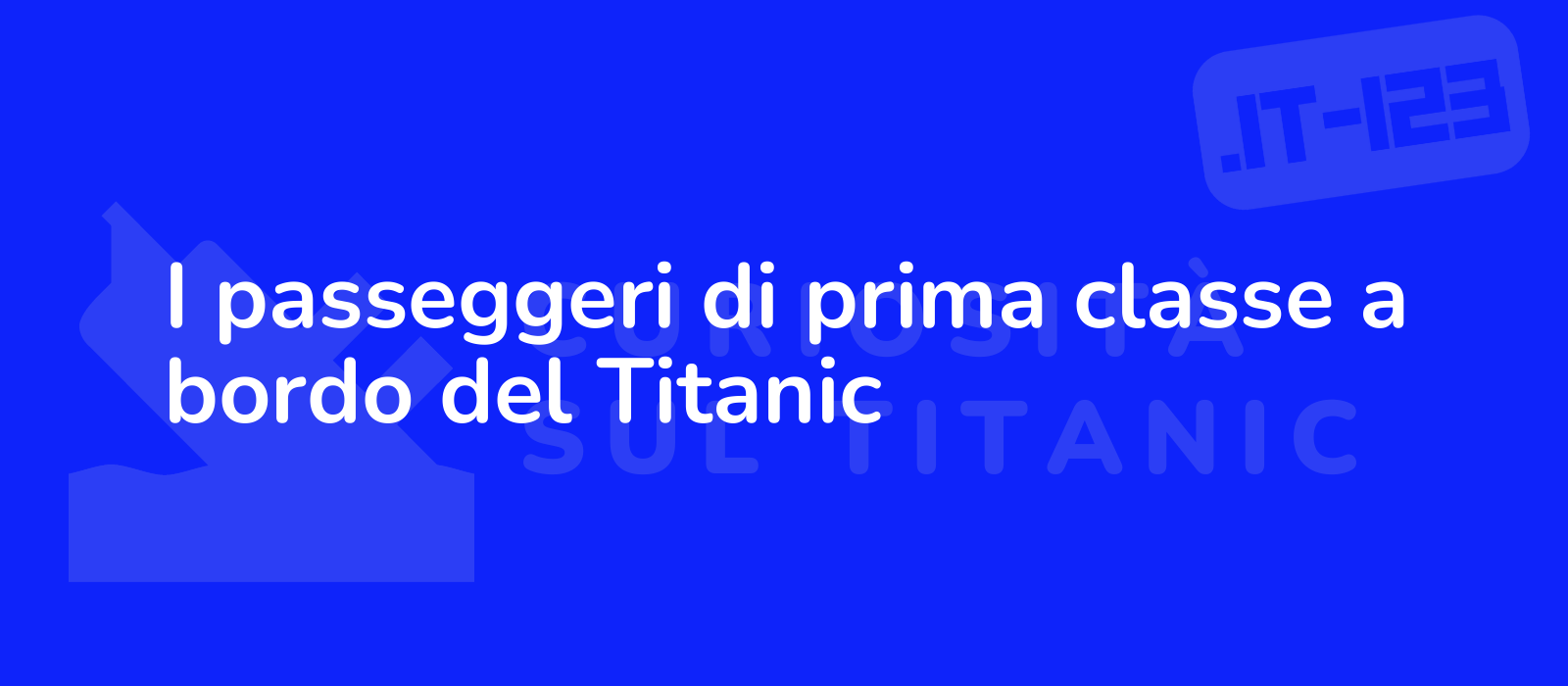 I passeggeri di prima classe a bordo del Titanic