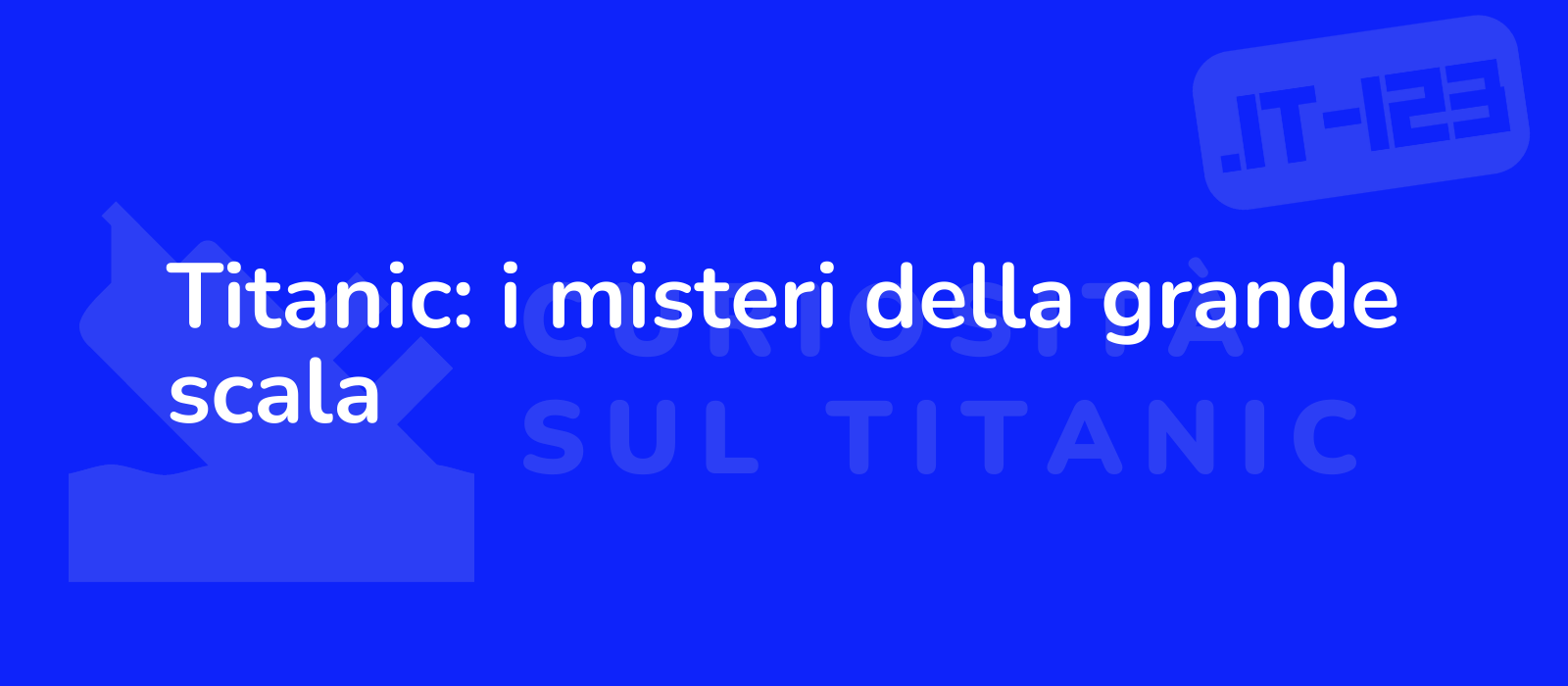 Titanic: i misteri della grande scala