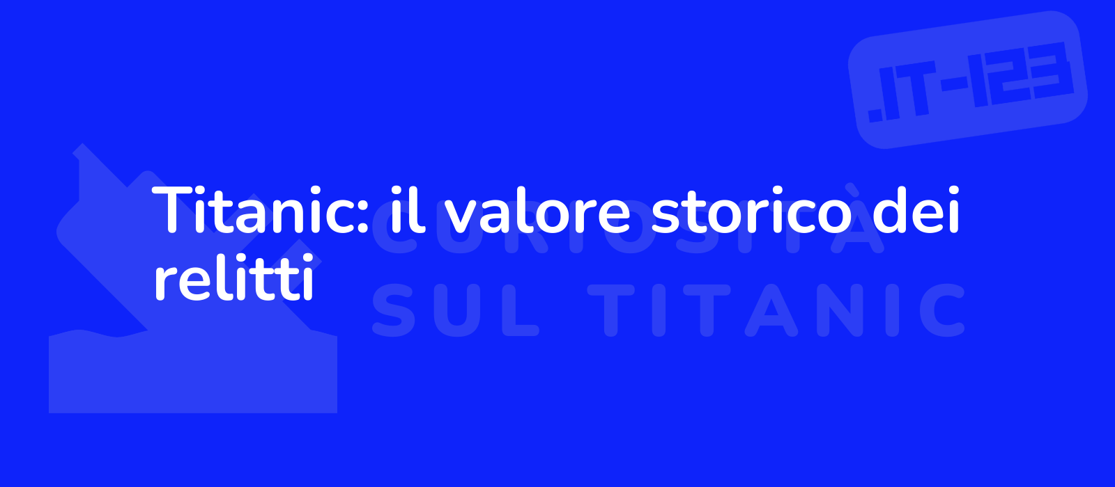 Titanic: il valore storico dei relitti