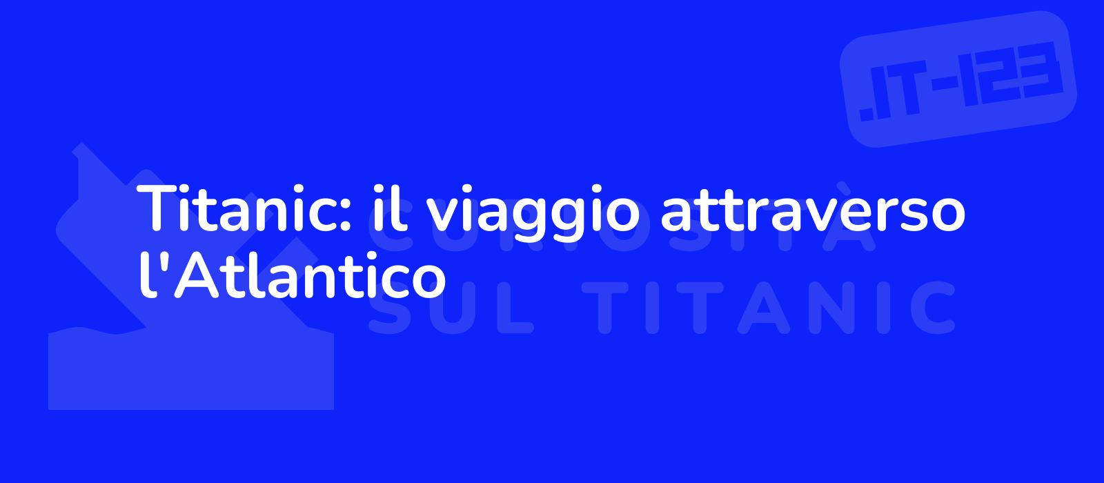 Titanic: il viaggio attraverso l'Atlantico