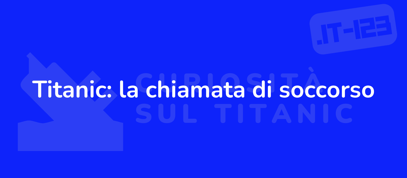 Titanic: la chiamata di soccorso