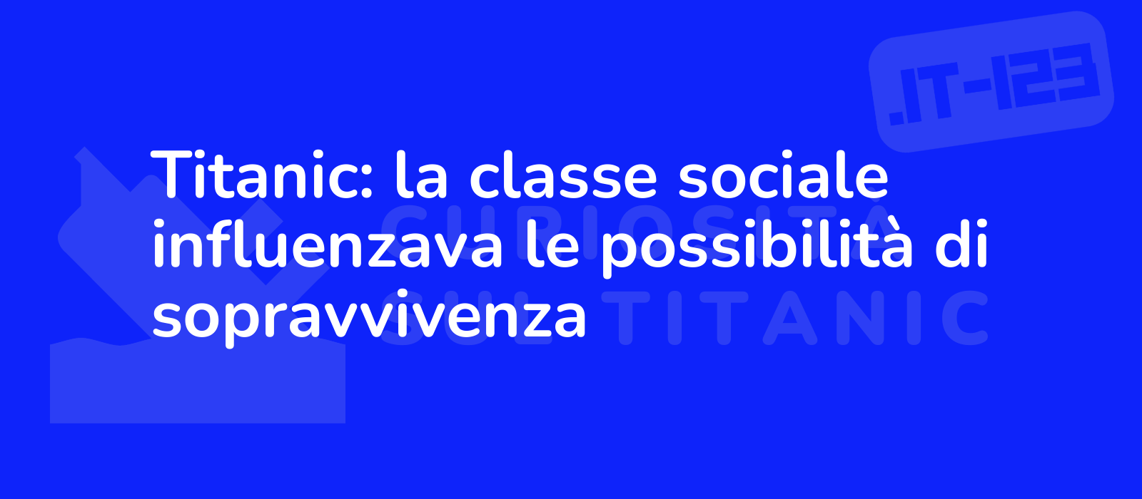 Titanic: la classe sociale influenzava le possibilità di sopravvivenza