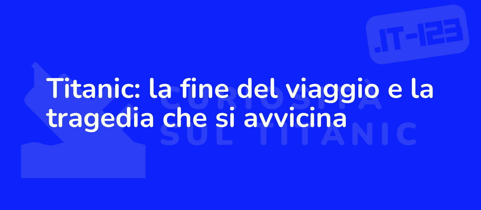 Titanic: la fine del viaggio e la tragedia che si avvicina