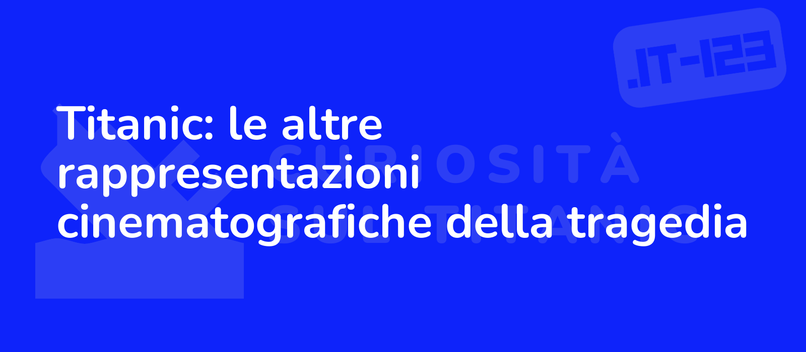 Titanic: le altre rappresentazioni cinematografiche della tragedia